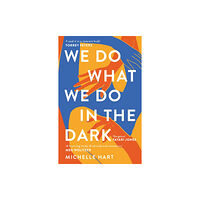 Headline Publishing Group We Do What We Do in the Dark (häftad, eng)