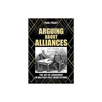 Cornell University Press Arguing about Alliances (inbunden, eng)