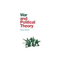 John Wiley And Sons Ltd War and Political Theory (inbunden, eng)