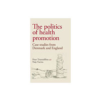 Manchester university press The Politics of Health Promotion (inbunden, eng)