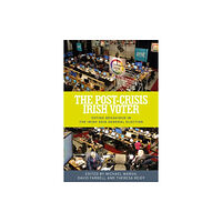 Manchester university press The Post-Crisis Irish Voter (inbunden, eng)