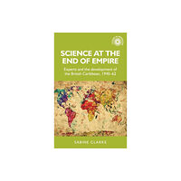 Manchester university press Science at the End of Empire (inbunden, eng)