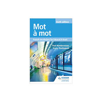 Hodder Education Mot a Mot Sixth Edition: French Vocabulary for Edexcel A-level (häftad, eng)