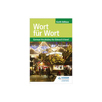 Hodder Education Wort fur Wort Sixth Edition: German Vocabulary for Edexcel A-level (häftad, eng)