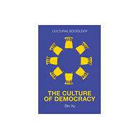 John Wiley And Sons Ltd The Culture of Democracy (häftad, eng)