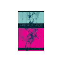 University of Minnesota Press Algorithms of Education (häftad, eng)
