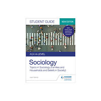 Hodder Education AQA A-level Sociology Student Guide 2: Topics in Sociology (Families and households and Beliefs in society) (häftad, eng...