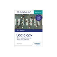 Hodder Education AQA A-level Sociology Student Guide 3: Crime and deviance with theory and methods (häftad, eng)