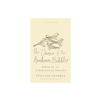 University of Minnesota Press The Dance of the Arabian Babbler (häftad, eng)