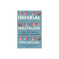 Manchester university press Imperial Nostalgia (häftad, eng)