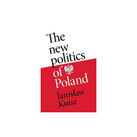 Manchester university press The New Politics of Poland (inbunden, eng)