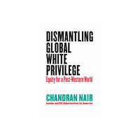 Berrett-Koehler Publishers Dismantling Global White Privilege (häftad, eng)