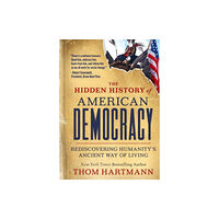 Berrett-Koehler Publishers The Hidden History of American Democracy (häftad, eng)