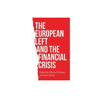 Manchester university press The European Left and the Financial Crisis (häftad, eng)