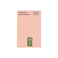 Manchester university press Stories from Small Museums (inbunden, eng)