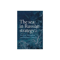 Manchester university press The Sea in Russian Strategy (häftad, eng)