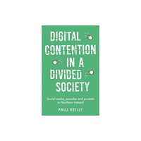 Manchester university press Digital Contention in a Divided Society (häftad, eng)