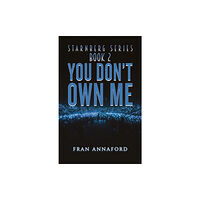 Austin Macauley Publishers Starnberg Series: Book 2 - You Don't Own Me (häftad, eng)