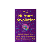 Grand Central Publishing The Nurture Revolution (inbunden, eng)