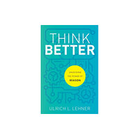 Baker publishing group Think Better – Unlocking the Power of Reason (häftad, eng)