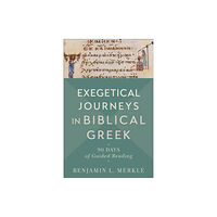 Baker publishing group Exegetical Journeys in Biblical Greek – 90 Days of Guided Reading (häftad, eng)