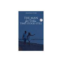 Austin Macauley Publishers The Man for Whom Time Stood Still (häftad, eng)