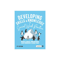 Sage Publications Ltd Developing Skills and Knowledge for Social Work Practice (häftad, eng)