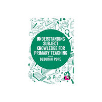 Sage Publications Ltd Understanding Subject Knowledge for Primary Teaching (häftad, eng)