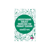 Sage Publications Ltd Understanding Subject Knowledge for Primary Teaching (inbunden, eng)