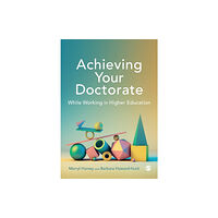 Sage Publications Ltd Achieving Your Doctorate While Working in Higher Education (häftad, eng)