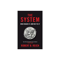 Pan Macmillan The System: Who Rigged It, How We Fix It (häftad, eng)