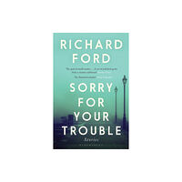 Bloomsbury Publishing (UK) Sorry For Your Trouble (häftad, eng)