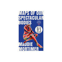 Pan Macmillan Maps of Our Spectacular Bodies (inbunden, eng)