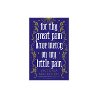 Bloomsbury Publishing (UK) For Thy Great Pain Have Mercy On My Little Pain (häftad, eng)