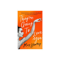 Bloomsbury Publishing (UK) They're Going to Love You (häftad, eng)