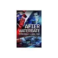 Pen & Sword Books Ltd After Watergate (inbunden, eng)