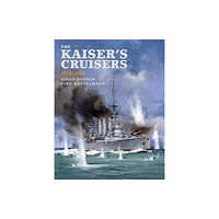 Pen & Sword Books Ltd The Kaiser's Cruisers, 1871-1918 (inbunden, eng)