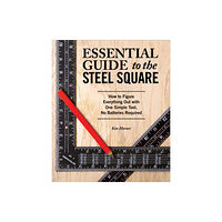 Fox Chapel Publishing Essential Guide to the Steel Square (häftad, eng)