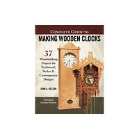 Fox Chapel Publishing Complete Guide to Making Wood Clocks, 3rd Edition (häftad, eng)