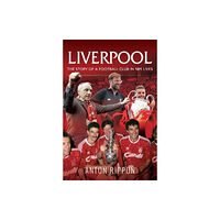 Pen & Sword Books Ltd Liverpool: The Story of a Football Club in 101 Lives (häftad, eng)