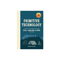 Ebury Publishing Primitive Technology (inbunden, eng)