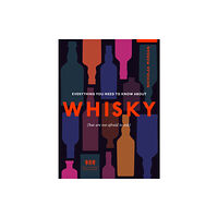 Ebury Publishing Everything You Need to Know About Whisky (inbunden, eng)