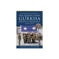 Pen & Sword Books Ltd Historical Record of The Queen s Own Gurkha Logistic Regiment, 1958 2018 (inbunden, eng)