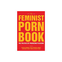 Feminist Press at The City University of New York The Feminist Porn Book (häftad, eng)