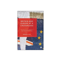 Bristol University Press Britain and Europe at a Crossroads (häftad, eng)