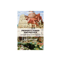 Bristol University Press Property, Power and Politics (häftad, eng)