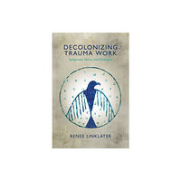 Fernwood Publishing Co Ltd Decolonizing Trauma Work (häftad, eng)