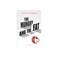 Quercus Publishing The Hungry and the Fat (inbunden, eng)