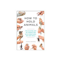 Quercus Publishing How to Hold Animals (inbunden, eng)