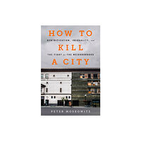 Bold Type Books How to Kill a City (häftad, eng)